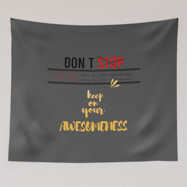 Item preview, Don’t stop, Keep on your awesomeness designed and sold by chobacobra.