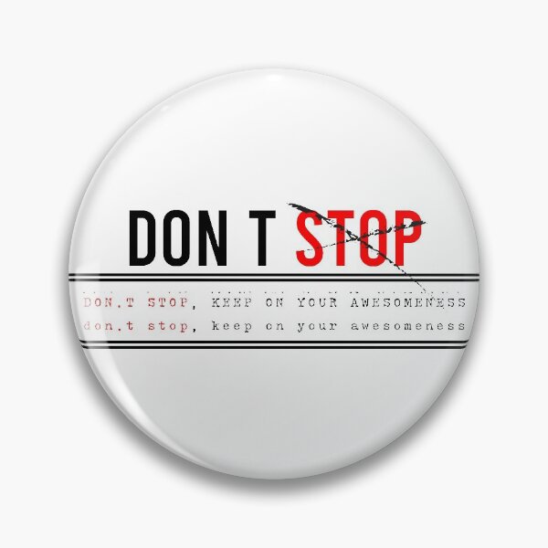 Item preview, Don’t stop, Keep on your awesomeness designed and sold by chobacobra.