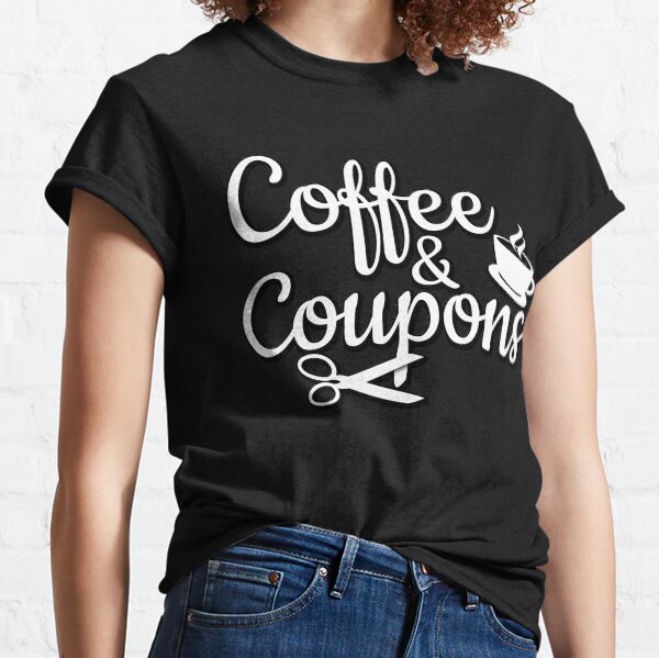 Coffee & Coupons Classic T-Shirt