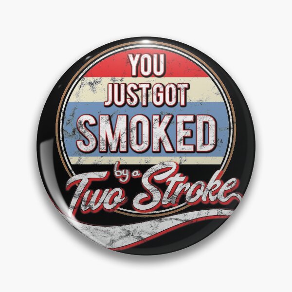 Item preview, You just got smoked by a Two Stroke designed and sold by starider.