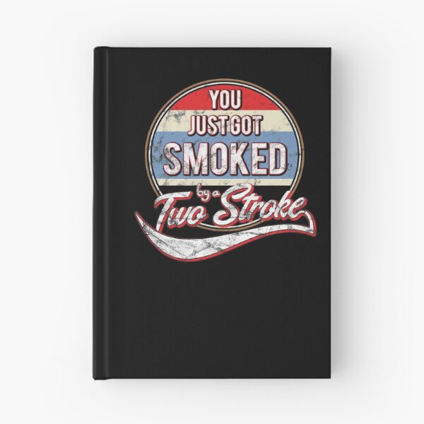 Item preview, You just got smoked by a Two Stroke designed and sold by starider.