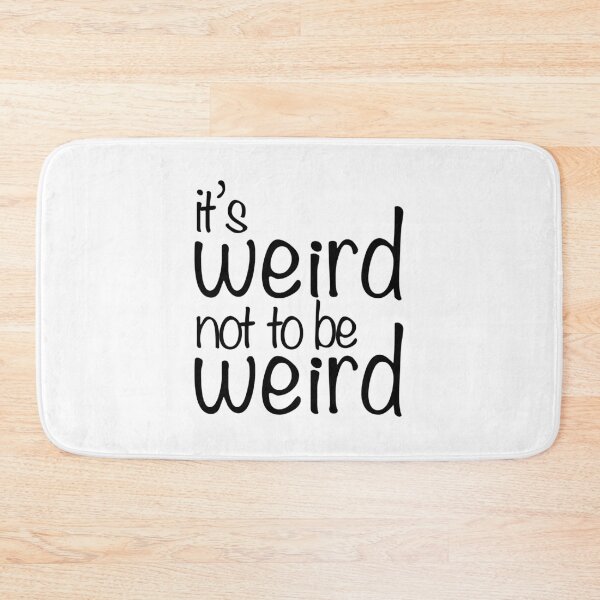 Item preview, its weird not to be weird designed and sold by MintGubbins.