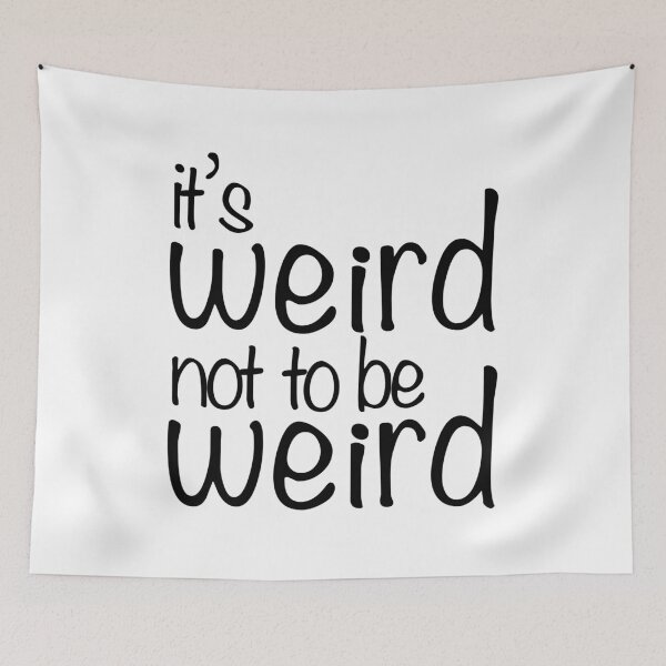 Item preview, its weird not to be weird designed and sold by MintGubbins.