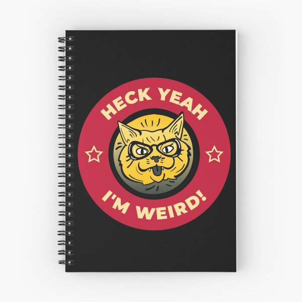 Item preview, Heck Yeah i'm Weird! - Embrace Your Weird designed and sold by ittybittyowl.