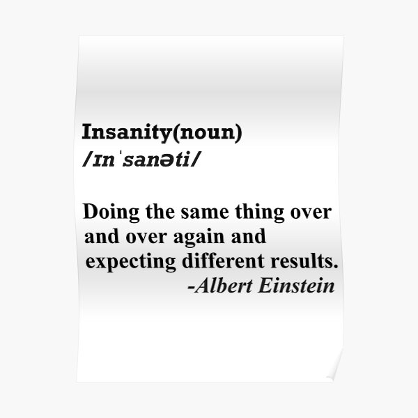 "Definition of Insanity by Albert Einstein" Poster by GabMarc Redbubble