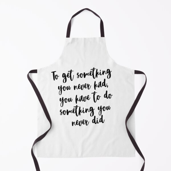 Item preview, To get something you never had you have to do something you never did designed and sold by EnlightParis.