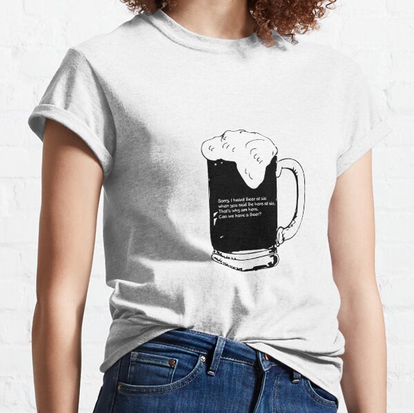 Sorry Beer Classic T-Shirt