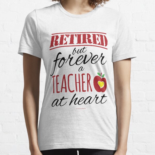 Retired Teacher Essential T-Shirt