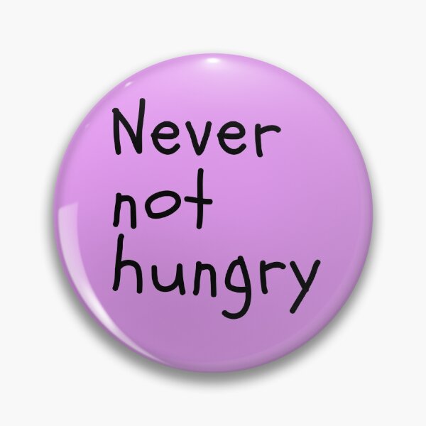 Item preview, Never Not Hungry Foodie Text Design designed and sold by EarthArtDesigns.