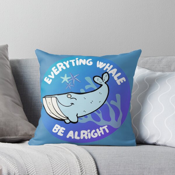 Item preview, Everything Whale Be Alright designed and sold by EscapismDesigns.