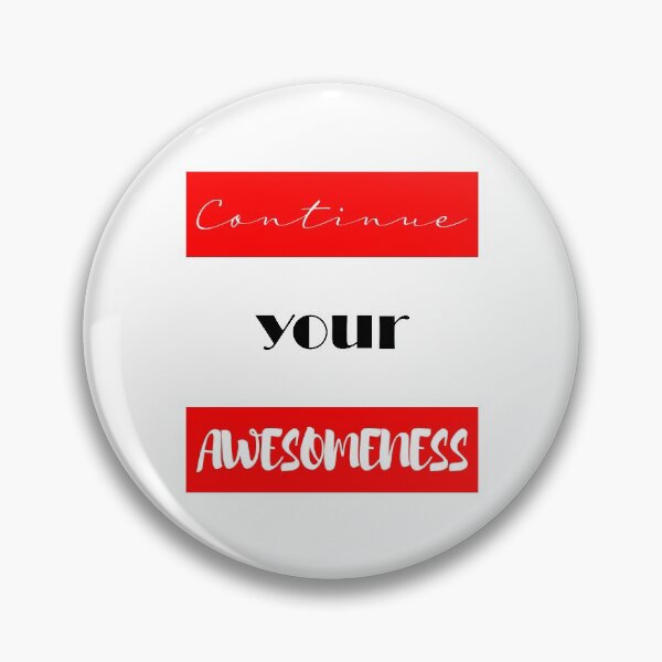 Item preview, Continue your Awesomeness designed and sold by chobacobra.