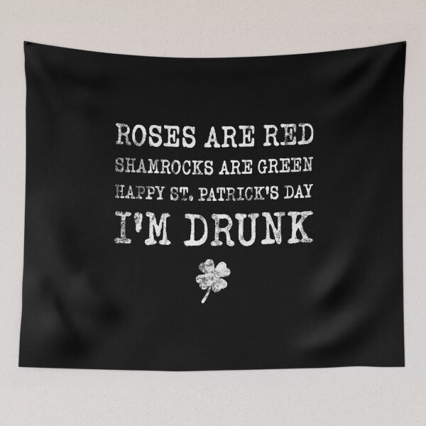 Item preview, Roses Are Red Shamrocks Are Green I'm Drunk St Patricks Day designed and sold by Ellie and Jack.