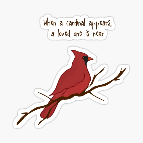 Item preview, When a cardinal appears, a loved one is near designed and sold by ThemindofTee.