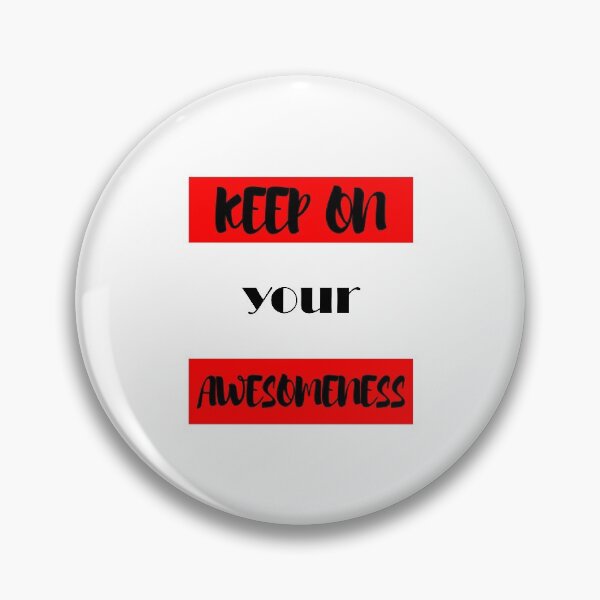 Item preview, Keep on your Awesomeness designed and sold by chobacobra.