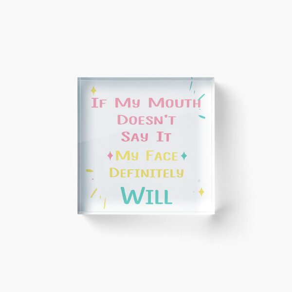 Item preview, If My Mouth Doesnt't Say It My Face Definitely designed and sold by Mode Tees.
