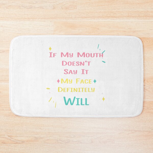 Item preview, If My Mouth Doesnt't Say It My Face Definitely designed and sold by Mode Tees.