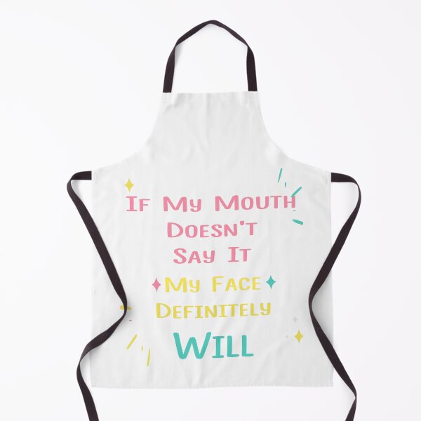 Item preview, If My Mouth Doesnt't Say It My Face Definitely designed and sold by Mode Tees.