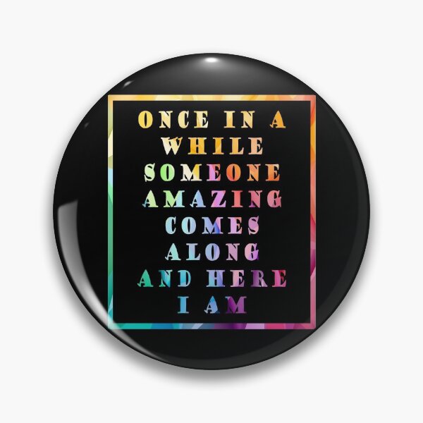 Item preview, Once In A While Someone Amazing Comes Along And Here I Am designed and sold by Mode Tees.
