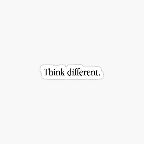 Think different. Sticker