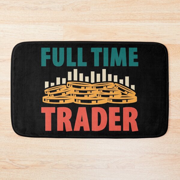 Item preview, Full Time Trader designed and sold by spacedowl.