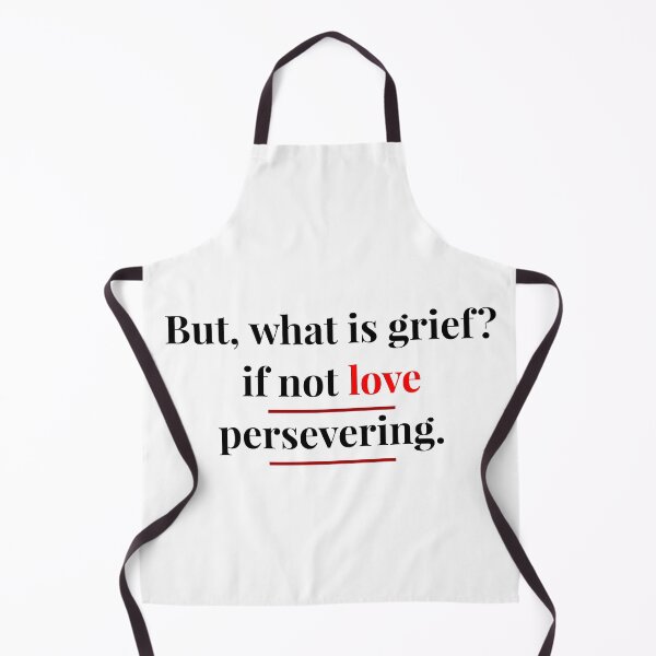Item preview, What is grief? if not love persevering? designed and sold by valenpedro.
