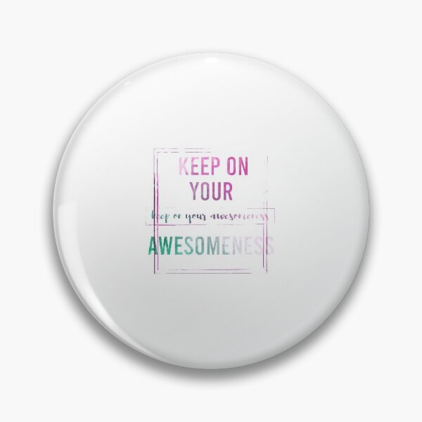 Item preview, Keep on your Awesomeness designed and sold by chobacobra.