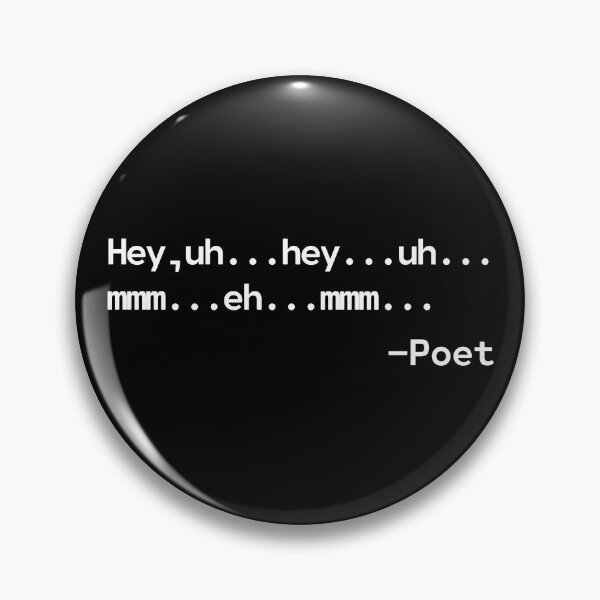 Item preview, Hey, uh...hey...uh...mmm...eh...mmm - Poet designed and sold by TakeOnWisdom.
