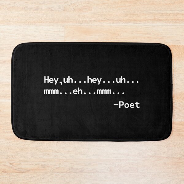 Item preview, Hey, uh...hey...uh...mmm...eh...mmm - Poet designed and sold by TakeOnWisdom.