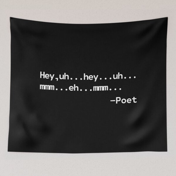 Item preview, Hey, uh...hey...uh...mmm...eh...mmm - Poet designed and sold by TakeOnWisdom.