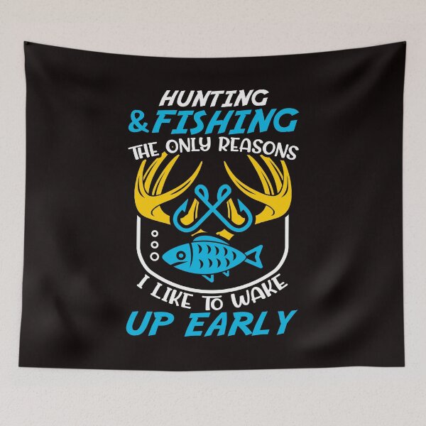 Item preview, HUNTING & FISHING THE ONLY REASONS I LIKE TO WAKE UP EARLY designed and sold by teemaker24.