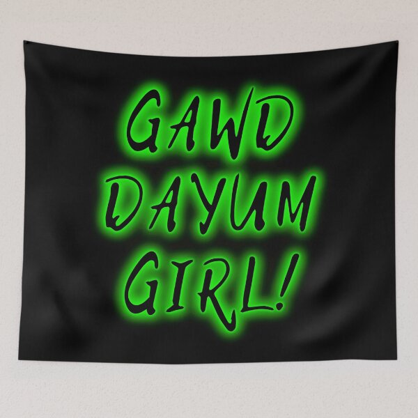 Item preview, Gawd Dayum Girl  designed and sold by Try-It.