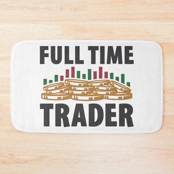 Item preview, Full Time Trader designed and sold by spacedowl.
