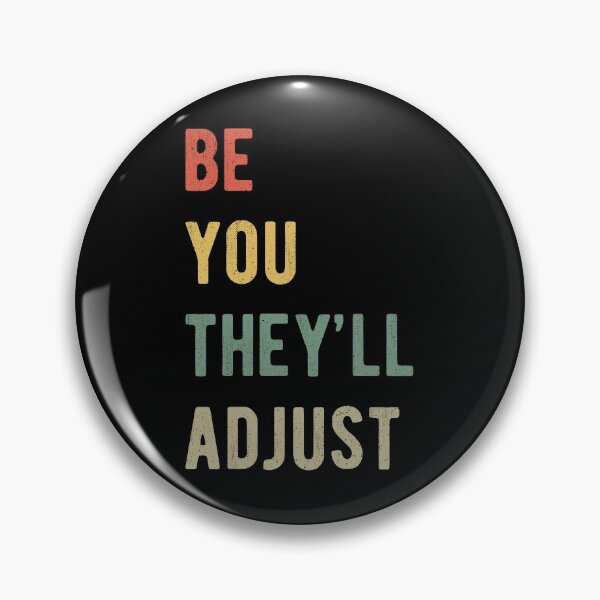 Item preview, Be You They'll Adjust I designed and sold by Lemon Pepper.