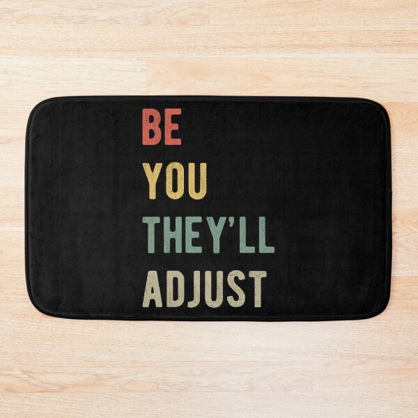Item preview, Be You They'll Adjust I designed and sold by Lemon Pepper.