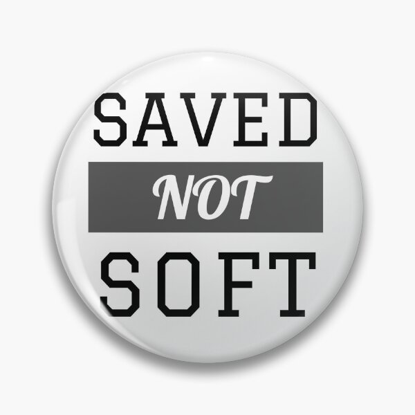 Item preview, Saved not Soft | Christian Quote designed and sold by KeleCo.