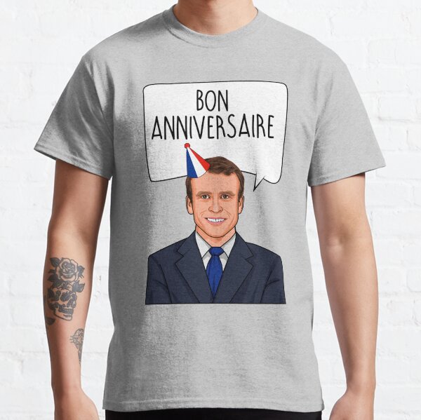 Emmanuel Macron Bon Anniversaire T-shirt classique