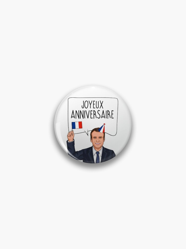 Emmanuel Macron Joyeux Anniversaire Pin for Sale by popdesigner