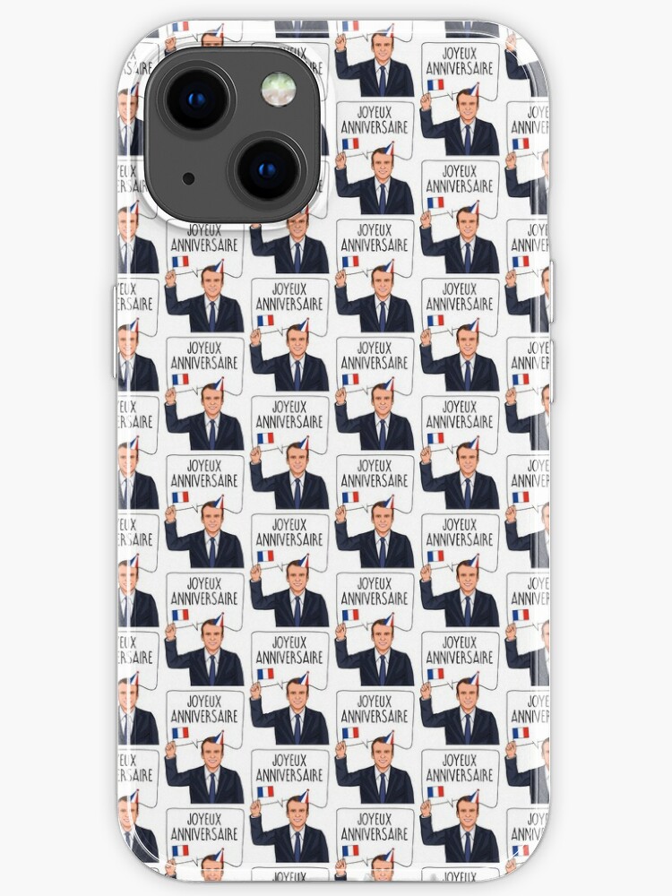 Emmanuel Macron Joyeux Anniversaire Iphone Case By Popdesigner Redbubble