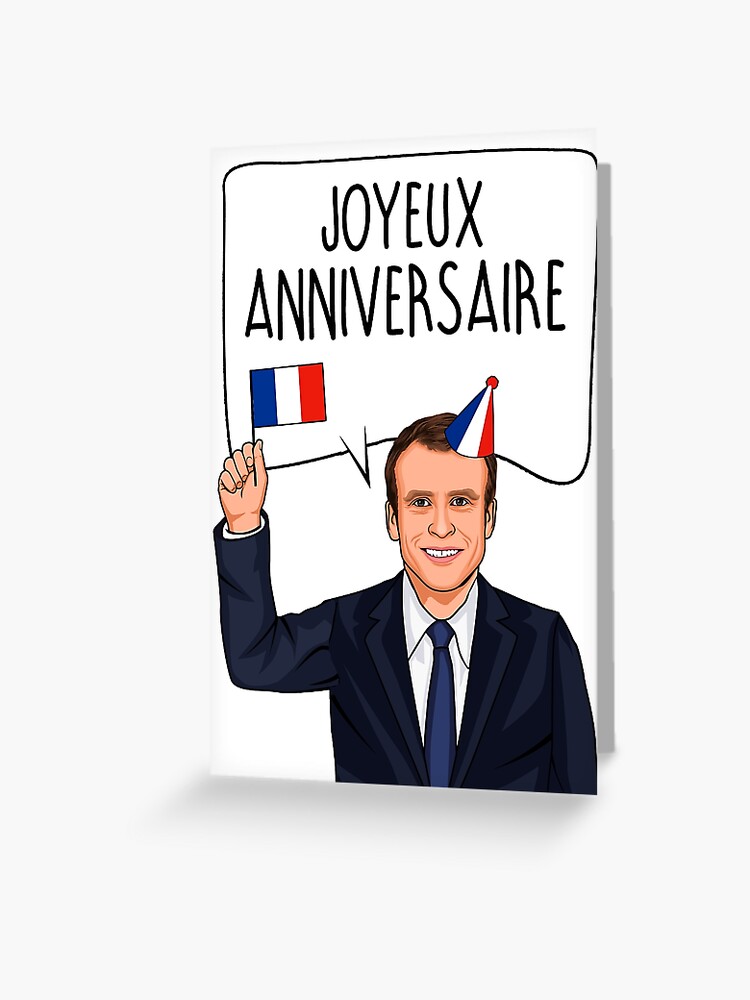 Emmanuel Macron Joyeux Anniversaire Greeting Card By Popdesigner Redbubble