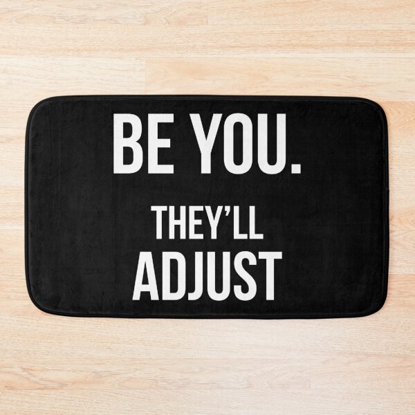 Item preview, Be You They'll Adjust II designed and sold by Lemon Pepper.