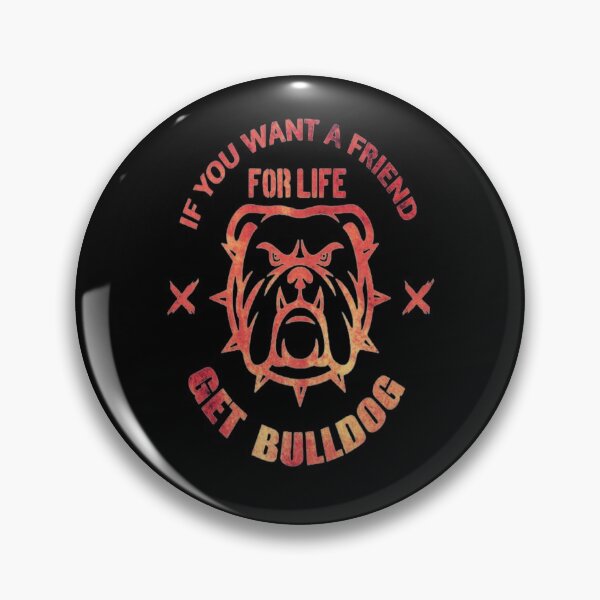 Item preview, If You Want A Friend For Life Get Bulldog - bulldog lovers  designed and sold by AYACHI90.