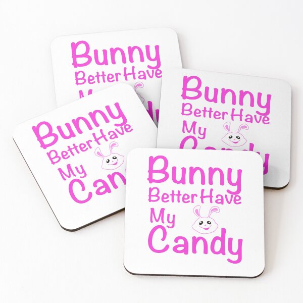 Item preview, Bunny Better Have My Candy designed and sold by papaipapai198.