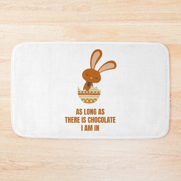 Item preview, Easter Rabbit As Long As There Is Chocolate, I'm In Funny Chocolate Lover Easter Gift designed and sold by Nathalie Aynié.