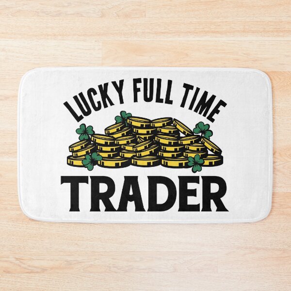 Item preview, Lucky Full Time Trader designed and sold by spacedowl.