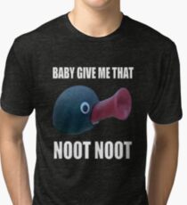 Baby Give Me That Noot Noot Tri-blend T-Shirt