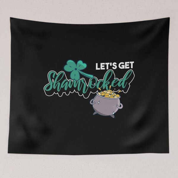 Item preview, Let's Get Shamrocked! Shamrock St. Patrick's Day Funny Quote designed and sold by 2blackcherries.