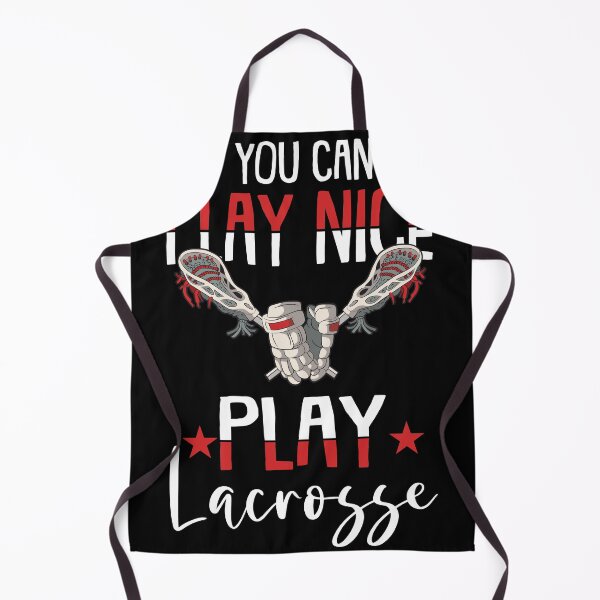 Item preview, If You cant Play nice Play Lacrosse Funny Lacrosse Clothing designed and sold by Rzelemenz.