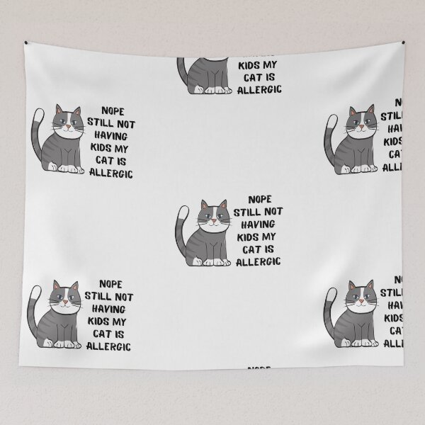 Item preview, Nope Still Not Having Kids My Cat Is Allergic designed and sold by SportyDogShop.