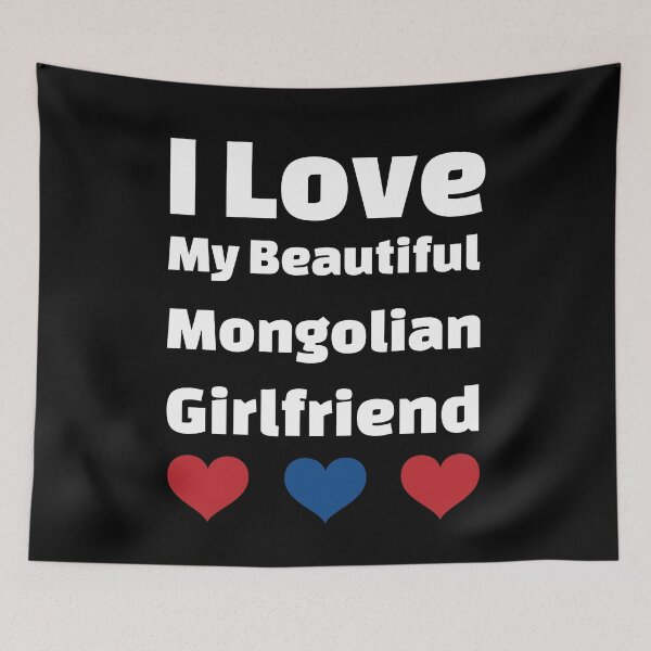Item preview, I Love My Beautiful Mongolian Girlfriend - Mongolia Girlfriend designed and sold by DiceNLDesigns.