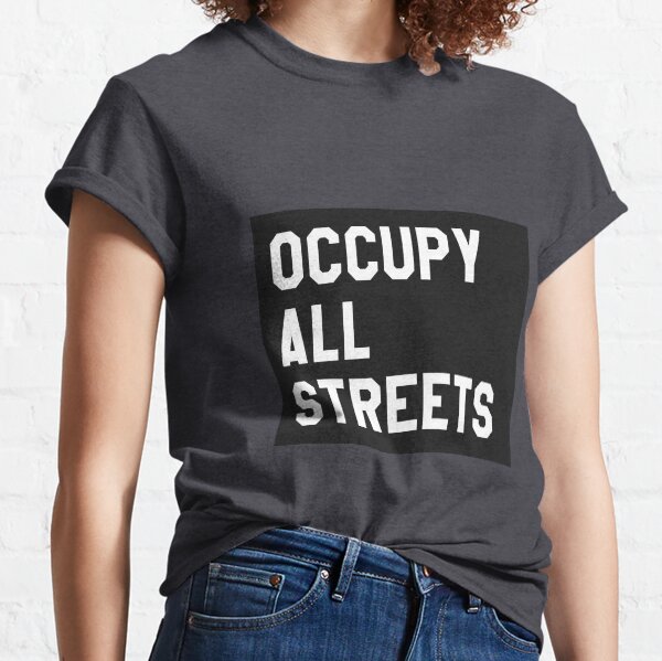 Ocupar todas las calles Camiseta clásica